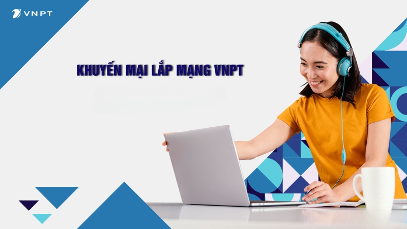 Khách hàng sẽ nhận được nhiều ưu đãi khi đăng ký các gói cước VNPT trong năm 2025