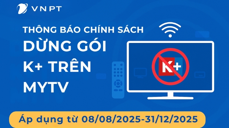 VNPT chính thức điều chỉnh chính sách các gói K+ trên MyTV