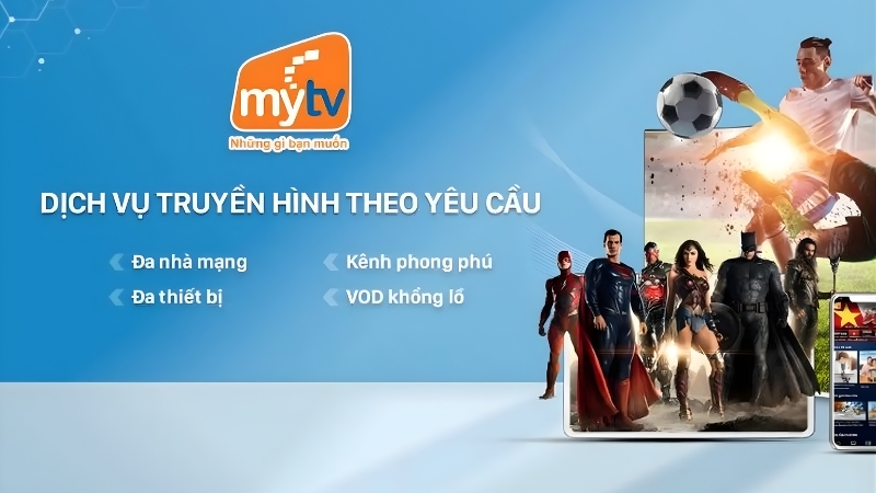 Hướng dẫn sử dụng MyTV trên điện thoại và Smart TV chi tiết